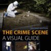 The Crime Scene: A Visual Guide (2nd Edition)