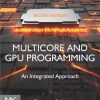 Multicore and GPU Programming: An Integrated Approach (2nd Edition)