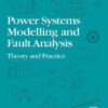 Power Systems Modelling and Fault Analysis (2nd Edition)
