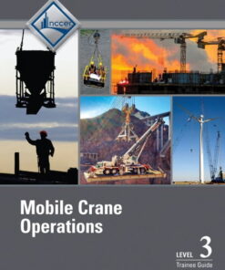 Mobile Crane Operations Level 3 Trainee Guide (3rd Edition)