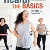 Health: The Basics (14th Edition)