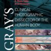 Gray’s Clinical Photographic Dissector of the Human Body (2nd Edition)