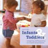 Infants and Toddlers: Caregiving and Responsive Curriculum Development (10th Edition)