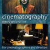 Cinematography: Theory and Practice, For Cinematographers and Directors (4th Edition)