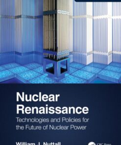 Nuclear Renaissance: Technologies and Policies for the Future of Nuclear Power (2nd Edition)