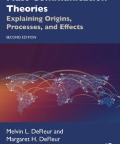 Mass Communication Theories: Explaining Origins, Processes, and Effects (2nd Edition)
