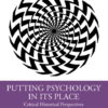Putting Psychology in its Place: Critical Historical Perspectives (4th Edition)