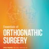 Essentials of Orthognathic Surgery (3rd Edition)
