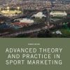 Advanced Theory and Practice in Sport Marketing (4th Edition)