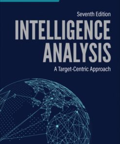 Intelligence Analysis: A Target-Centric Approach (7th Edition)