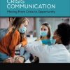 Effective Crisis Communication: Moving From Crisis to Opportunity (5th Edition)