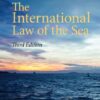 The International Law of the Sea (3rd Edition)