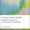 Cut Your Client’s Tax Bill (2nd Edition)