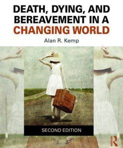 Death, Dying, and Bereavement in a Changing World (2nd Edition)
