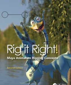 Rig it Right! Maya Animation Rigging Concepts (2nd Edition)