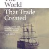 The World That Trade Created (4th Edition)
