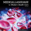 Medical Language for Modern Health Care (5th Edition)