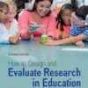 How to Design and Evaluate Research in Education (11th Edition)