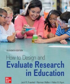 How to Design and Evaluate Research in Education (11th Edition)