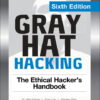 Gray Hat Hacking: The Ethical Hacker’s Handbook (6th Edition)