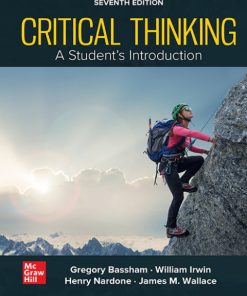 Critical Thinking: A Student’s Introduction (7th Edition)