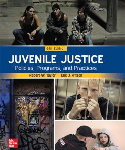 Juvenile Justice: Policies, Programs, and Practices (6th Edition)