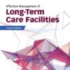 Effective Management of Long-Term Care Facilities (4th Edition)