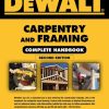 DEWALT Carpentry and Framing Complete Handbook (2nd Edition)