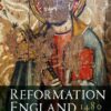 Reformation England 1480-1642 (3rd Edition)