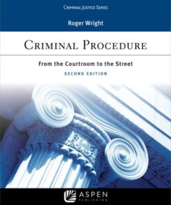 Criminal Procedure: From the Courtroom to the Street (2nd Edition)