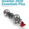 Autodesk Inventor 2020 Essentials Plus (6th Edition)