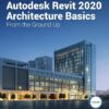 Autodesk Revit 2020 Architecture Basics (13th Edition)