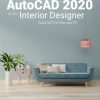 AutoCAD 2020 for the Interior Designer (10th Edition)