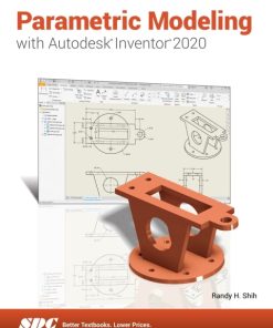 Parametric Modeling with Autodesk Inventor 2020 (13th Edition)