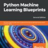 Python Machine Learning Blueprints (2nd Edition)