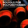 Polyols for Polyurethanes, Volume 2 (3rd Edition)