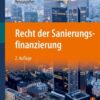 Recht der Sanierungsfinanzierung (2nd Edition)