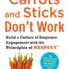 Carrots and Sticks Don't Work - 1st Edition