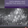 Data Mining and Predictive Analysis: Intelligence Gathering and Crime Analysis - 2nd Edition