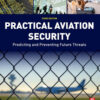 Practical Aviation Security - 3rd Edition