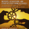 Mergers, Acquisitions, and Other Restructuring Activities - 11th Edition