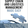 Supply Chain and Logistics Management Made Easy - 1st Edition