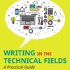 Writing in the Technical Fields: A Practical Guide - 3rd Edition