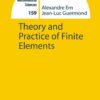 Theory and Practice of Finite Elements