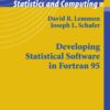 Developing Statistical Software in Fortran 95