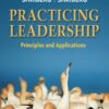 Practicing Leadership Principles and Applications - 4th Edition