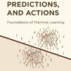 Patterns, Predictions, and Actions