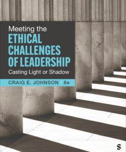 Meeting the Ethical Challenges of Leadership - 8th Edition