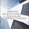 Mergers, Acquisitions, and Corporate Restructurings - 7th Edition