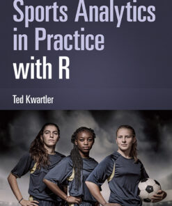 Sports Analytics in Practice with R - 1st Edition